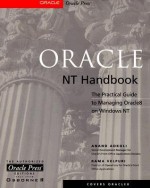 Oracle NT Handbook: The Practical Guide to Managing Oracle8 on Windows NT - Rama Velpuri, Anand Adkoli