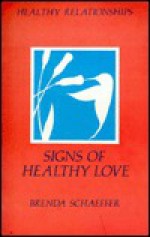 Signs of Healthy Love - Brenda Schaeffer