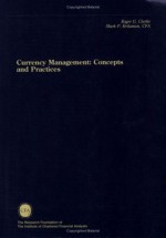 Currency Management: Concepts and Practices - Roger G. Clarke, Mark P. Kritzman