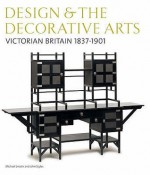 Victorian Britain 1837-1901 (V&A's Design & the Decorative Arts, Britain 1500-1900) - Michael Snodin, John Styles