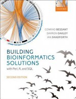 Building Bioinformatics Solutions 2nd Edition - Decimus Junius Juvenalis Juvenal, Conrad Bessant, Darren Oakley, Ian Shadforth, Niall Rudd, William Barr