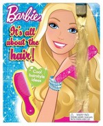 Barbie: It's All About The Hair! - Reader's Digest Association, Mattel