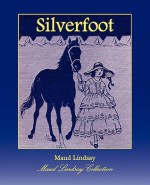 Silverfoot - Maud Lindsay