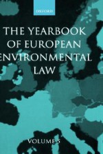 Yearbook of European Environmental Law: Volume 5 - Thijs F. M. Etty, Han Somsen, V. Heyvaert