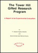 The Tower Hill gifted research program: A report of an experimental evaluation - P. Edward Hughes, Edward Hughes