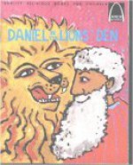 Daniel In The Lions Den (Arch Books: Set 3) - Jane Latourette