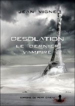 Désolation, le dernier vampire - Jean Vigne