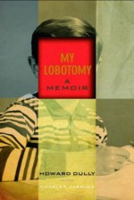 My Lobotomy - Howard Dully