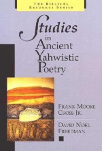 Studies in Ancient Yahwistic Poetry (Biblical Resource) - Frank Moore Cross, David Noel Freedman