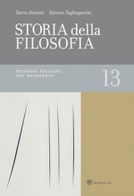 Storia della filosofia dalle origini a oggi - vol. 13. Filosofi italiani del Novecento - Dario Antiseri, Silvano Tagliagambe, Vincenzo Cicero