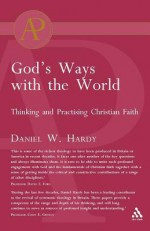 God's Ways with the World: Thinking and Practising Christian Faith - Daniel W. Hardy