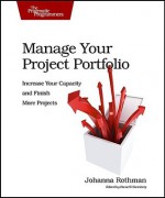 Manage Your Project Portfolio - Johanna Rothman