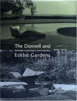 The Donnell and Eckbo Gardens: Modern Californian Masterworks - Marc Treib