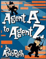 Agent A To Agent Z - Andy Rash