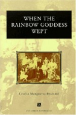 When the Rainbow Goddess Wept - Cecilia Manguerra Brainard