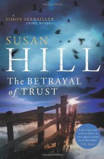 The Betrayal of Trust - Susan Hill