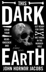 This Dark Earth - John Hornor Jacobs