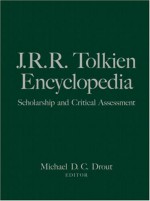 J.R.R. Tolkien Encyclopedia: Scholarship and Critical Assessment - Michael D.C. Drout