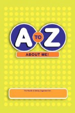 A to Z about Me!: The Health & Safety Organizer - Laura Smith, Brian W. Smith