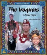 The Iroquois: A Proud People - Ann Malaspina