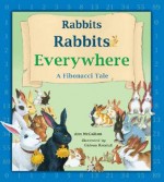 Rabbits Rabbits Everywhere: A Fibonacci Tale - Ann McCallum, Gideon Kendall