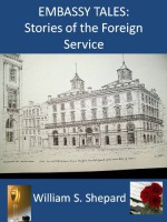 Embassy Tales: Stories of the Foreign Service - William S. Shepard