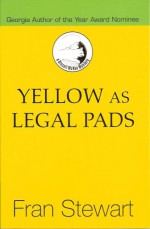 Yellow as Legal Pads - Fran Stewart