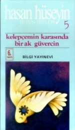 Kelepçemin Karasında Bir Ak Güvercin - Hasan Hüseyin Korkmazgil