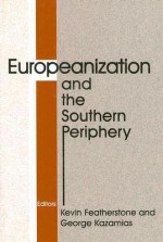 Europeanization and the Southern Periphery - Kevin Featherstone, George Kazamias