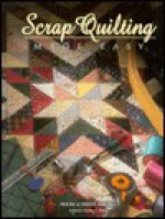 Scrap Quilting Made Easy - Sandra L. Hatch