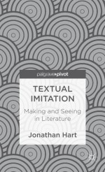 Textual Imitation: Making and Seeing in Literature - Jonathan Hart