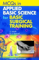 MCQ's for Applied Basic Science for Basic Surgical Training - Sam Jacob