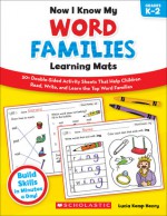 Now I Know My Word Families Learning Mats: 50+ Double-Sided Activity Sheets That Help Children Read, Write, and Really Learn the Top Word Families - Lucia Kemp Henry