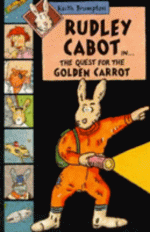 Rudley Cabot in...The Quest for the Golden Carrot - Keith Brumpton