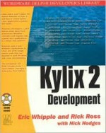 Kylix Development [With CDROM] - Eric Whipple, Nick Hodges, Rick Ross