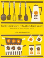 Recettes de Beignets et Puddings Traditionnels (La cuisine d'Auguste Escoffier) (French Edition) - Auguste Escoffier, Malissin, Pierre-Emmanuel