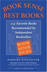 Book Sense Best Books: 125 Favorite Books Recommended By Independent Booksellers - Mark Nichols