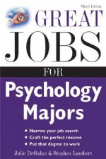 Great Jobs for Psychology Majors, 3rd ed. (Great Jobs For... Series) - Julie DeGalan, Stephen Lambert