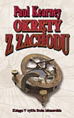 Boże Monarchie, t.5: Okręty z zachodu - Paul Kearney