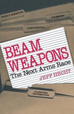 Beam Weapons: The Next Arms Race - Jeff Hecht