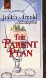 The Parent Plan (Harlequin Superromance No. 581) - Judith Arnold