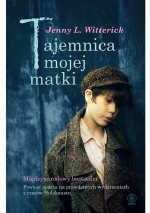 Tajemnica mojej matki - Jenny L. Witterick