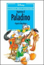 I classici della letteratura Disney n. 14: Paperino il Paladino e Paperin Meschino - Walt Disney Company, Carlo Chendi, Pier Lorenzo De Vita, Luciano Bottaro, Guido Martina, Carl Barks