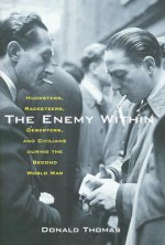 The Enemy Within: Hucksters, Racketeers, Deserters, and Civilians During the Second World War - Donald Thomas