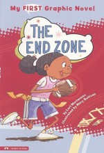 End Zone (My First Graphic Novel) - Lori A. Mortensen, Mary Sullivan