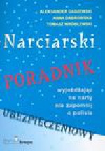 Narciarski poradnik ubezpieczeniowy - Aleksander Daszewski, Anna D?Browska, Tomasz Wróblewski