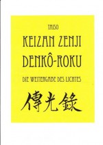 Denkoroku - Die Weitergabe des Lichtes (German Edition) - Jokin Keizan Zenji, Guido Keller