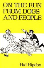 On The Run From Dogs and People - Hal Higdon