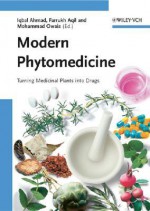 Modern Phytomedicine: Turning Medicinal Plants Into Drugs - Ahmad, Iqbal Ahmad, Farrukh Aqil