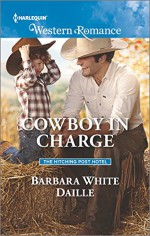 Cowboy in Charge (The Hitching Post Hotel) - Barbara White Daille